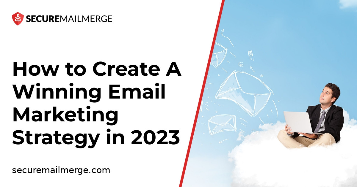 Wie man eine erfolgreiche E-Mail-Marketing-Strategie im Jahr 2023 entwickelt